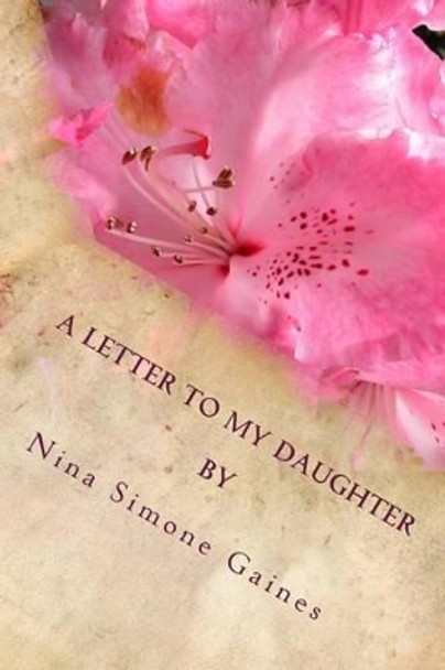 A Letter to My Daughter by Nina Simone Gaines 9781495468780