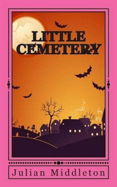 Little Cemetery by Julian Middleton 9781515249030