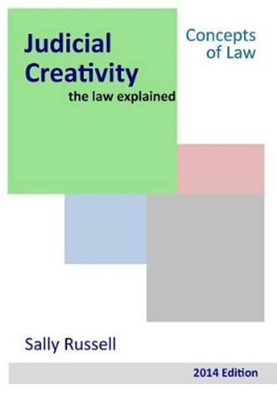 Judicial Creativity the law explained by Sally Russell 9781499345988