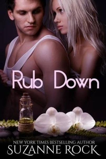 Rub Down by Suzanne Rock 9781499595499