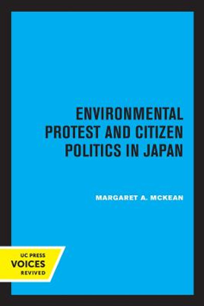 Environmental Protest and Citizen Politics in Japan by Margaret McKean