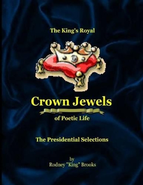 The King's Royal Crown Jewels of Poetic Life: The Presidential Selections by Myrtie Thornton 9781500164843