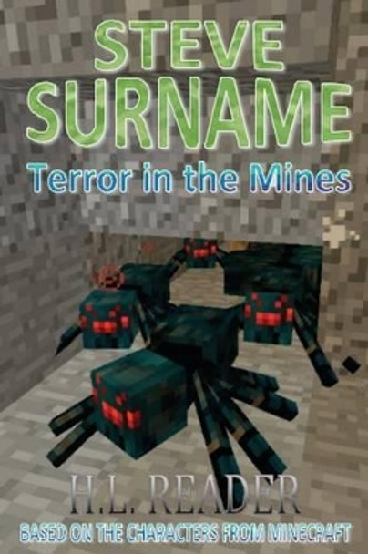 Steve Surname: Terror In The Mines: Non illustrated edition by H L Reader 9781500389918