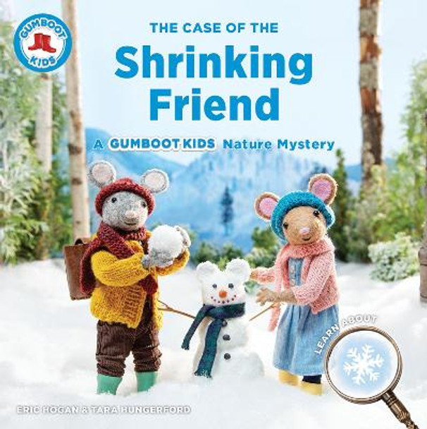 The Case of the Shrinking Friend: A Gumboot Kids Nature Mystery by Eric Hogan