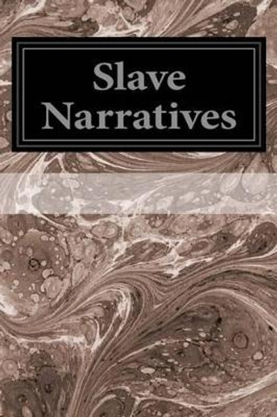 Slave Narratives: A Folk History of Slavery in the United States From Interviews With Former Slaves Volume I: Alabama Narratives by Work Projects Administration 9781496153906