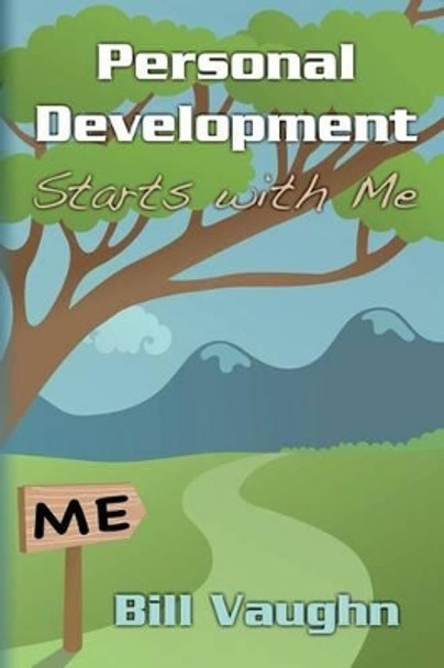 Personal Development Starts with Me by Bill Vaughn 9781497504271