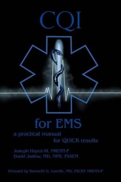 Cqi for EMS: A Practical Manual for Quick Results by Joseph Hayes III Nremt-P 9781462026180