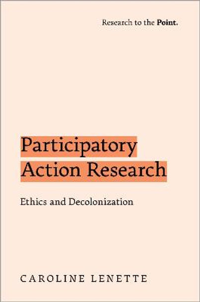 Participatory Action Research: Ethics and Decolonization by Associate Professor Caroline Lenette
