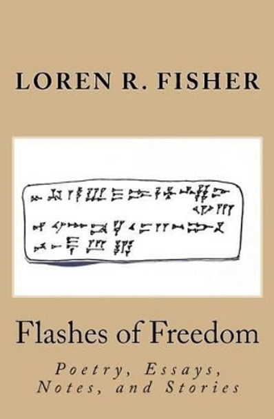 Flashes of Freedom by Loren R Fisher 9781497598171