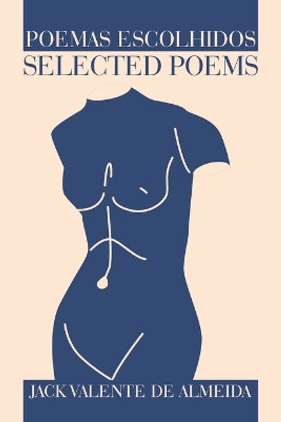 Poemas Escolhidos/Selected Poems by Jack Valente de Almeida 9781669869634