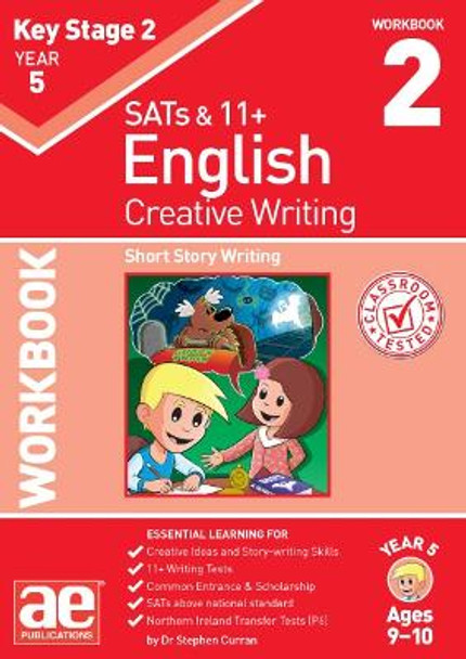 KS2 Creative Writing Year 5 Workbook 2: Short Story Writing by Dr Stephen C Curran