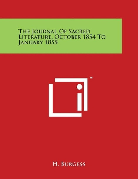 The Journal Of Sacred Literature, October 1854 To January 1855 by H Burgess 9781498098410