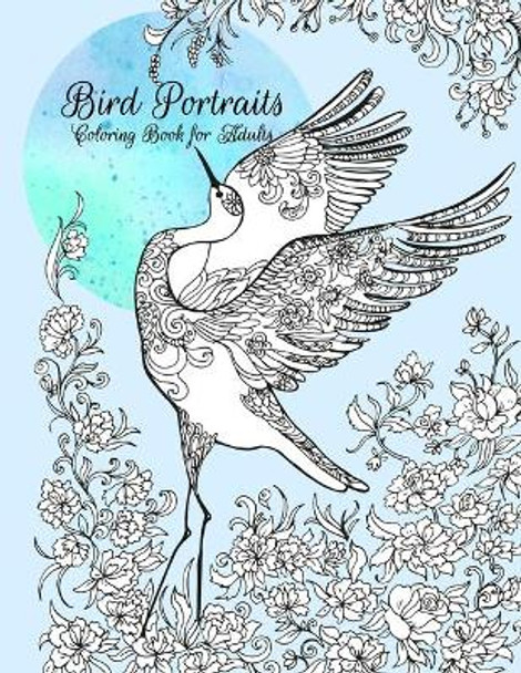 Bird Portraits Coloring Book for Adults by Nick Snels 9781696527897