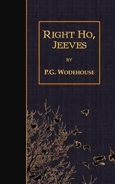 Right Ho, Jeeves by P G Wodehouse 9781507793398