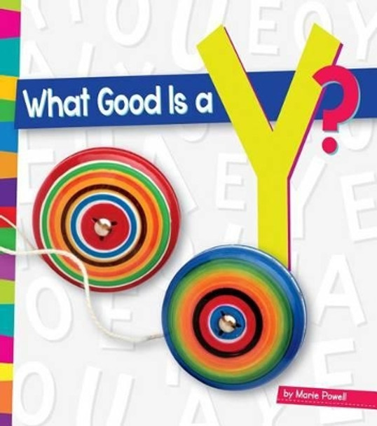 What Good Is a Y? by Marie Powell 9781607537137