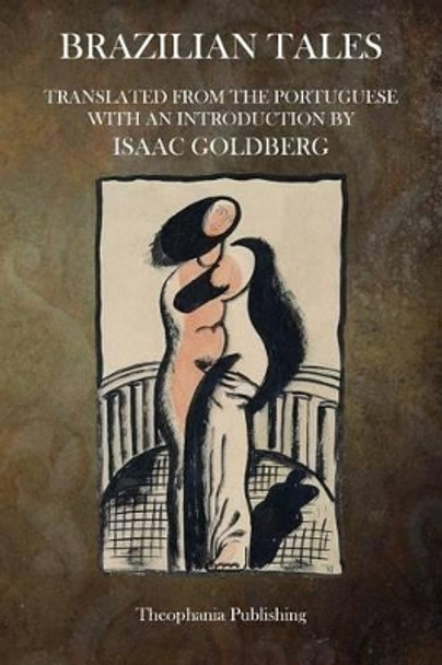 Brazilian Tales by Isaac Goldberg 9781500747848