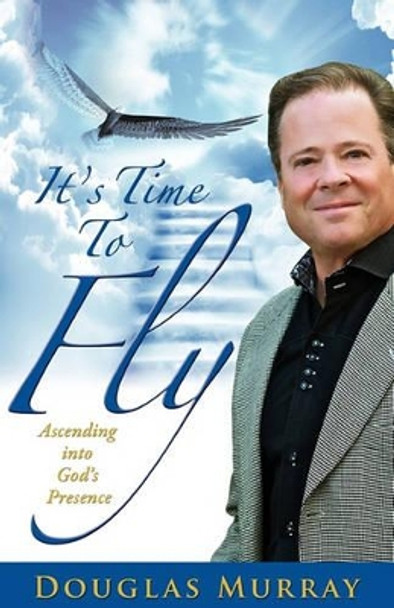 It's Time to Fly by Associate Professor of English Douglas Murray 9781613792445