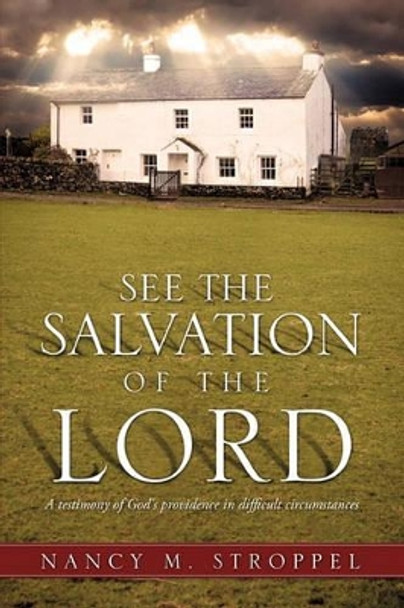 See the Salvation of the Lord by Nancy M Stroppel 9781612155609