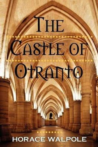 The Castle of Otranto by Horace Walpole 9781619491779