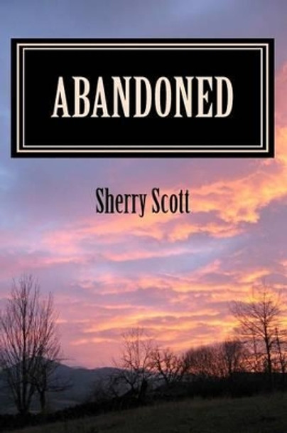 Abandoned by Sherry Scott 9781461041955