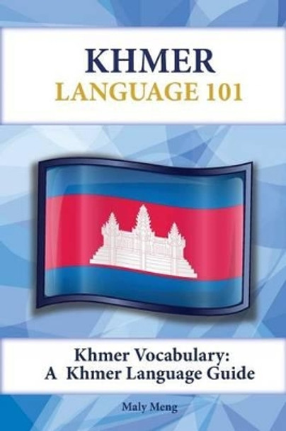 Khmer Vocabulary: A Khmer Language Guide by Maly Meng 9781619494770