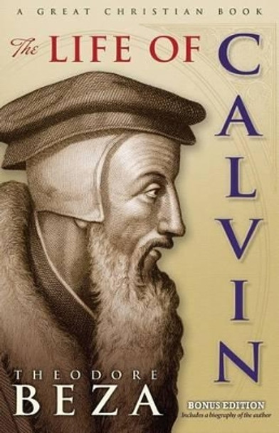 The Life of John Calvin by Theodore Beza 9781610100403