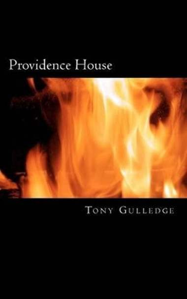 Providence House: &quot;A collection of short stories&quot; by Tony Gulledge 9781467904841