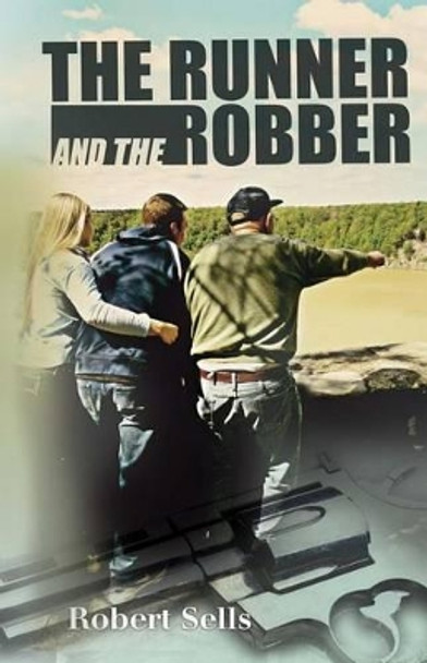 The Runner and the Robber by Robert Sells 9781625530776