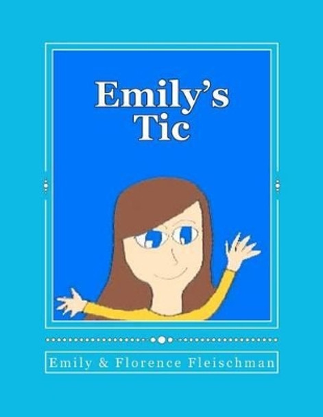 Emily's Tic by Emily Fleischman 9781468187960