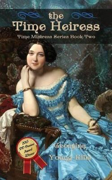 The Time Heiress: Book 2 of The Time Mistress series by Georgina Young-Ellis 9781468162110