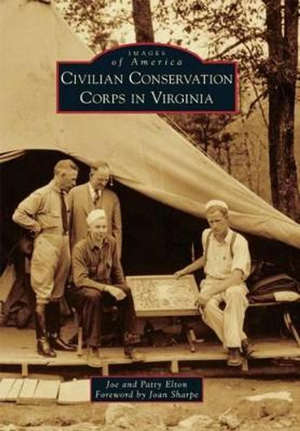 Civilian Conservation Corps in Virginia by Joe Elton 9781467125246