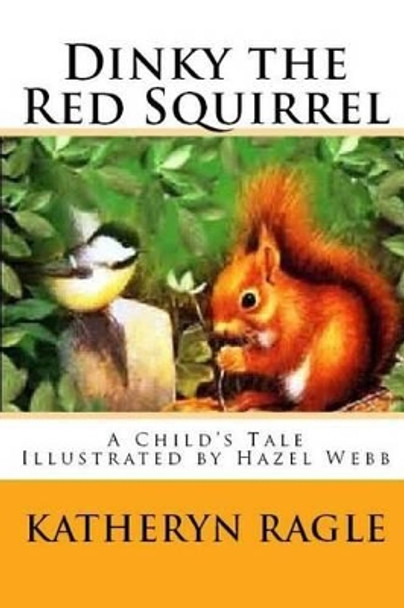 Dinky the Red Squirrel by Hazel Webb 9781492102106