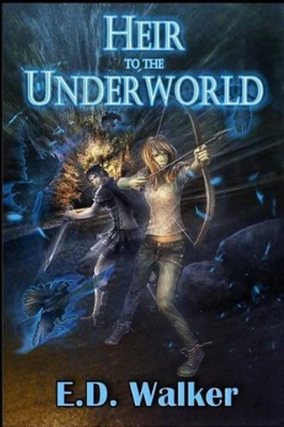 Heir to the Underworld by E D Walker 9781469927343