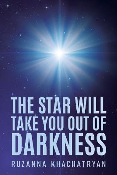 The Star Will Take You Out of Darkness by Ruzanna Khachatryan