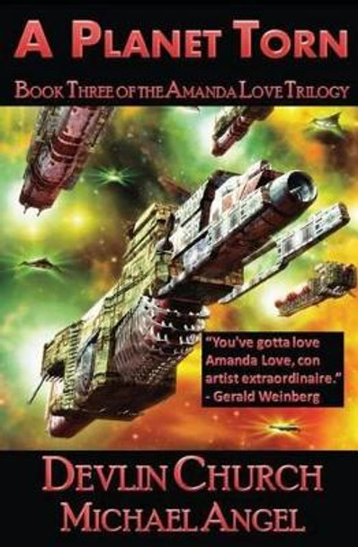 A Planet Torn - Book Three of the Amanda Love Trilogy by Devlin Church 9781481128162