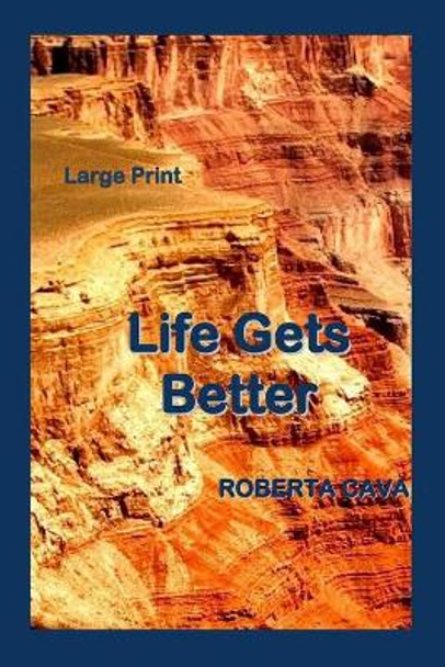 Life Gets Better by Roberta Cava 9781517745967