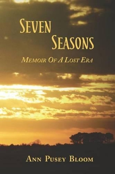 Seven Seasons by Ann P Bloom 9781628060669