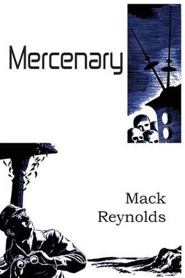 Mercenary by Mack Reynolds 9781483702056