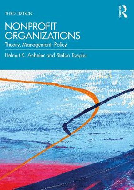 Nonprofit Organizations: Theory, Management, Policy by Helmut K. Anheier