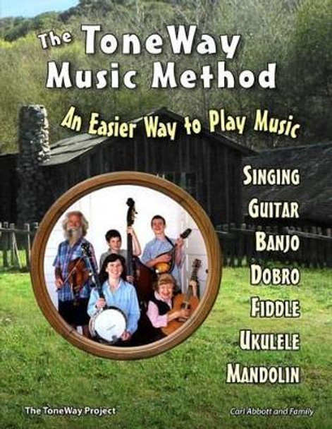 The ToneWay(R) Music Method: An Easier Way to Play Music by Luke Abbott 9781481134002