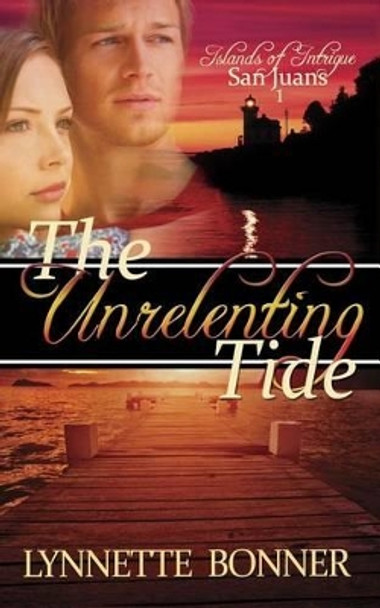 The Unrelenting Tide by Lynnette Bonner 9781484862155