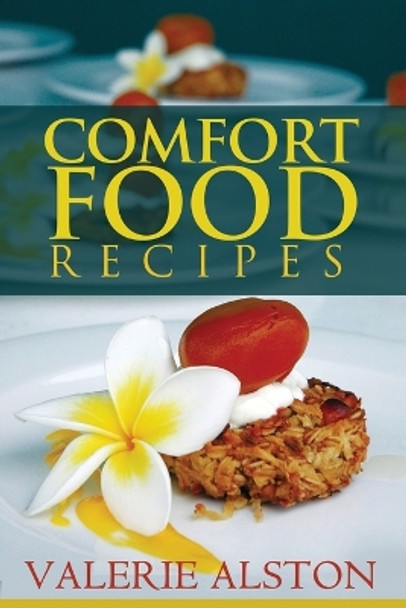 Comfort Food Recipes by Alston Valerie 9781630221379