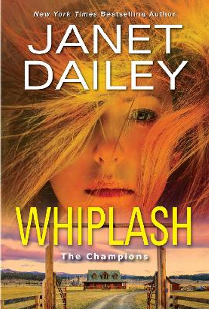 Whiplash: An Exciting & Thrilling Novel of Western Romantic Suspense by Janet Dailey