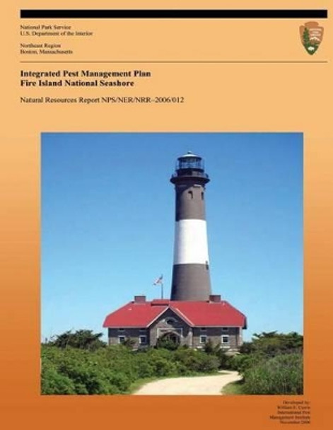 Integrated Pest Management Plan Fire Island National Seashore by National Park Service 9781491243619