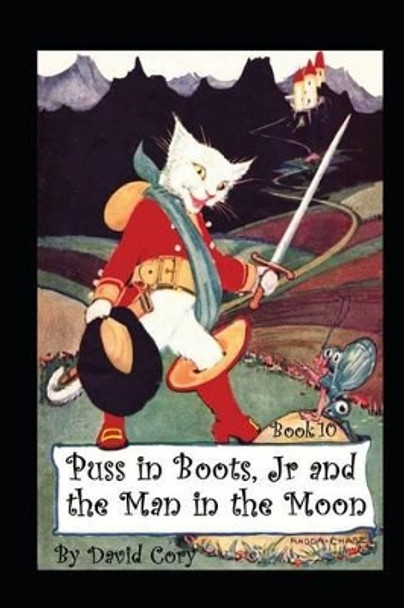 Puss in Boots, Jr. and the Man in the Moon: Book 10 by Janice Harbaugh 9781490508542