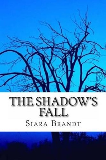 The Shadow's Fall by Siara Brandt 9781492807100