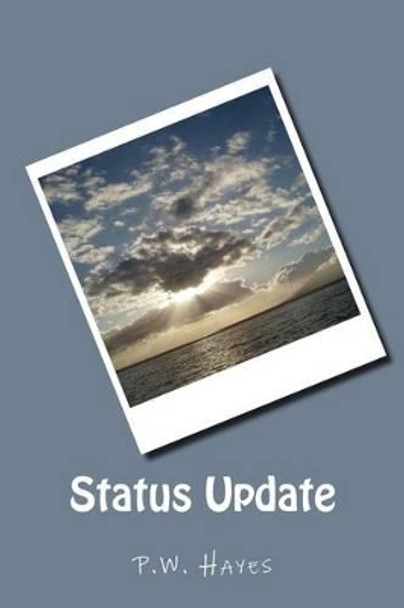 Status Update by P W Hayes 9781523493425