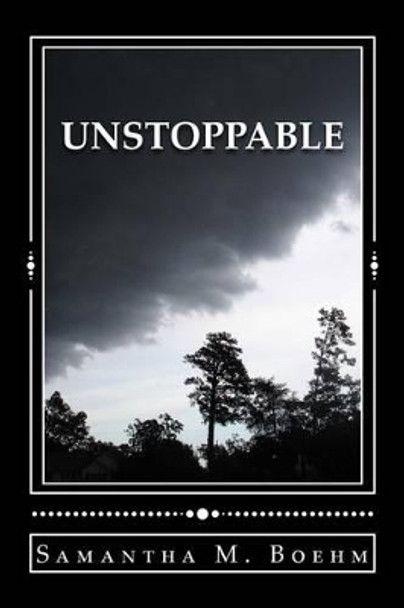 Unstoppable by Samantha M Boehm 9781493672356