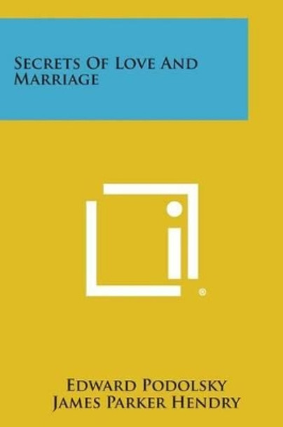 Secrets of Love and Marriage by Edward Podolsky 9781494038380