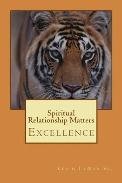 Spiritual Relationship Matters by Kevin Lamar Sr 9781479256099